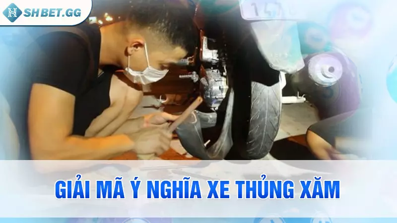 Xe thủng xăm đánh con gì? Bật mí số đánh lô đề chuẩn 3 Giải mã ý nghĩa xe thủng xăm